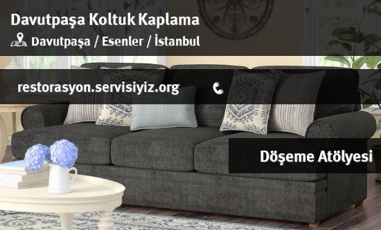 Davutpaşa Koltuk Kaplama İletişim
