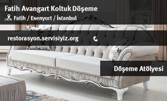 Fatih Avangart Koltuk Döşeme İletişim