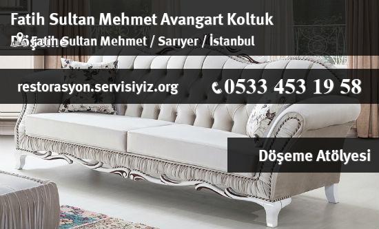 Fatih Sultan Mehmet Avangart Koltuk Döşeme İletişim